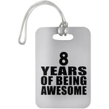 8th Birthday 8 Years Of Being Awesome - Luggage Bag Tag
