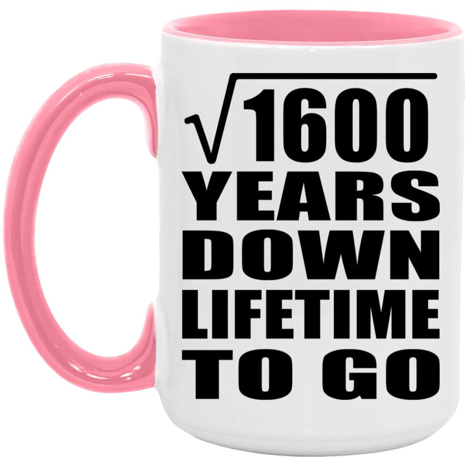 40th Anniversary Square Root of 1600 Years Lifetime To Go - 15oz Accent Mug Pink