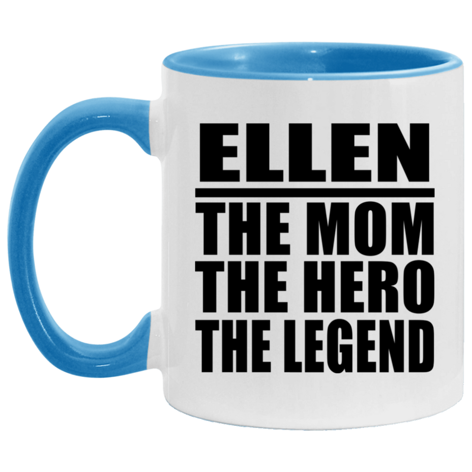 Ellen The Mom The Hero The Legend - 11oz Accent Mug Blue