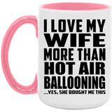 I Love My Wife More Than Hot Air Ballooning - 15oz Accent Mug Pink