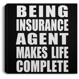 Being Insurance Agent Makes Life Complete - Canvas Square