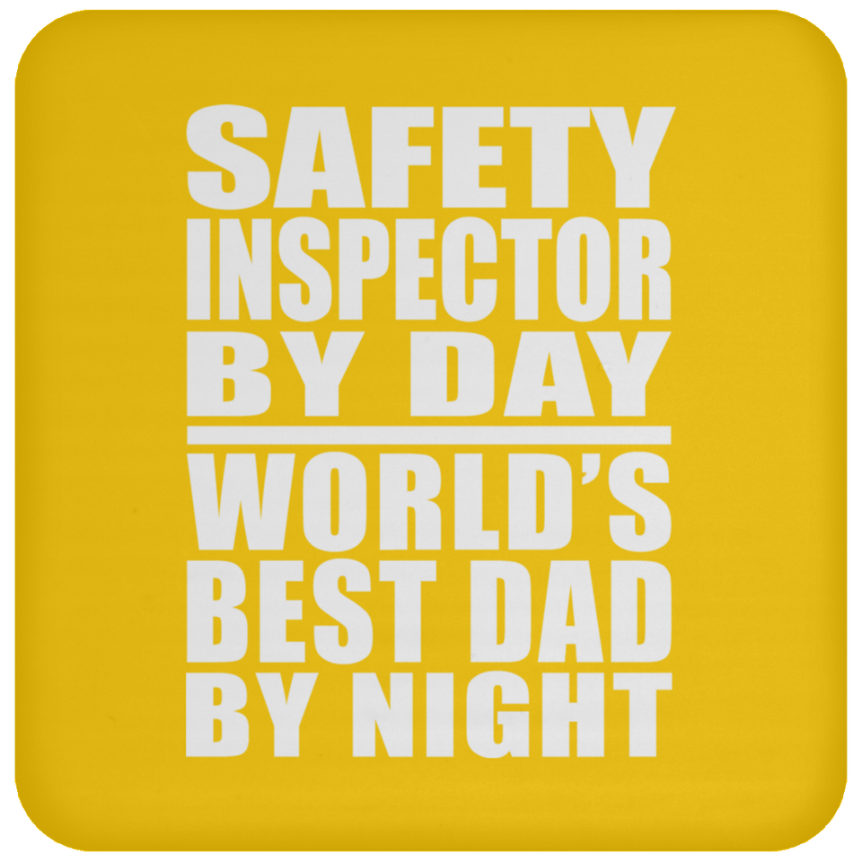 Safety Inspector By Day World's Best Dad By Night - Drink Coaster