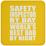Safety Inspector By Day World's Best Dad By Night - Drink Coaster