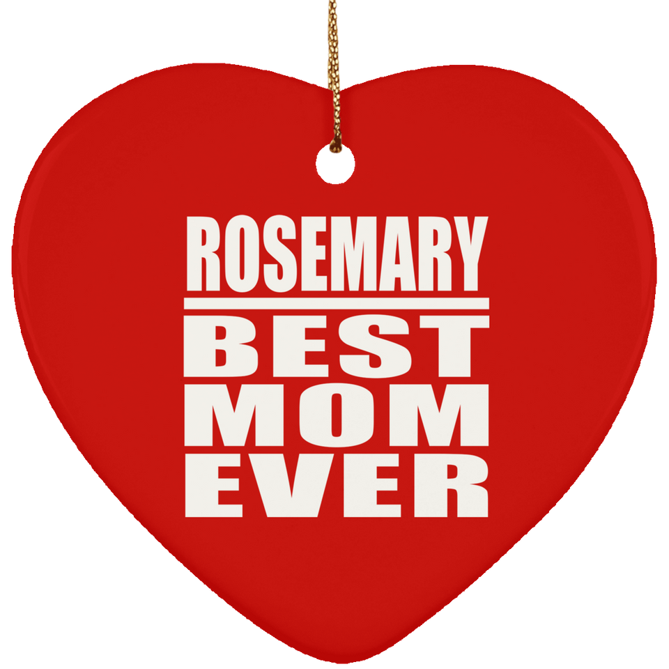 Rosemary Best Mom Ever - Heart Ornament