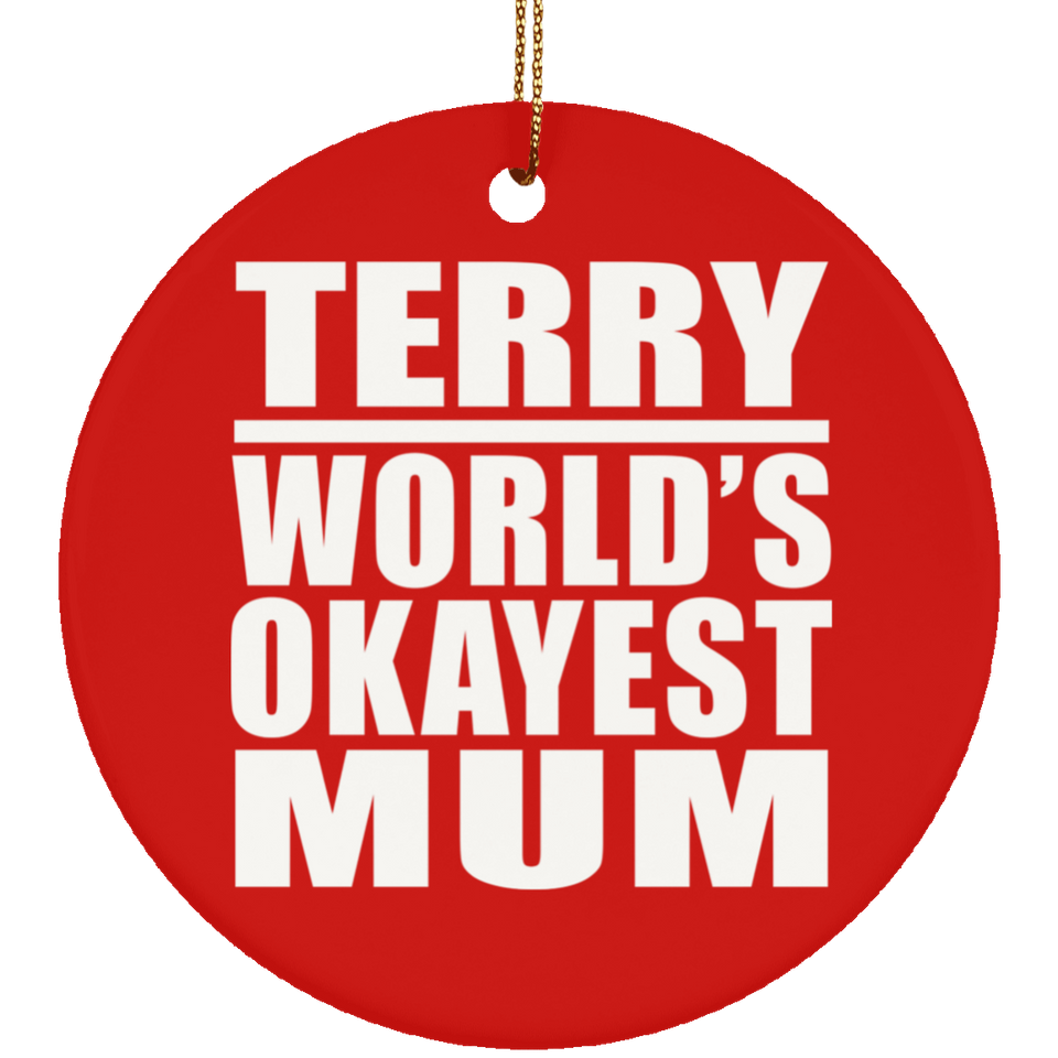 Terry World's Okayest Mum - Circle Ornament