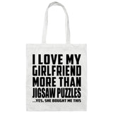 I Love My Girlfriend More Than Jigsaw Puzzles - Tote Bag White