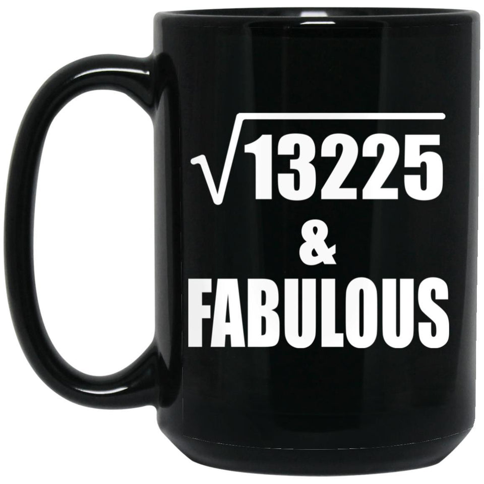 115th Birthday Square Root of 13225 & Fabulous - 15oz Coffee Mug Black