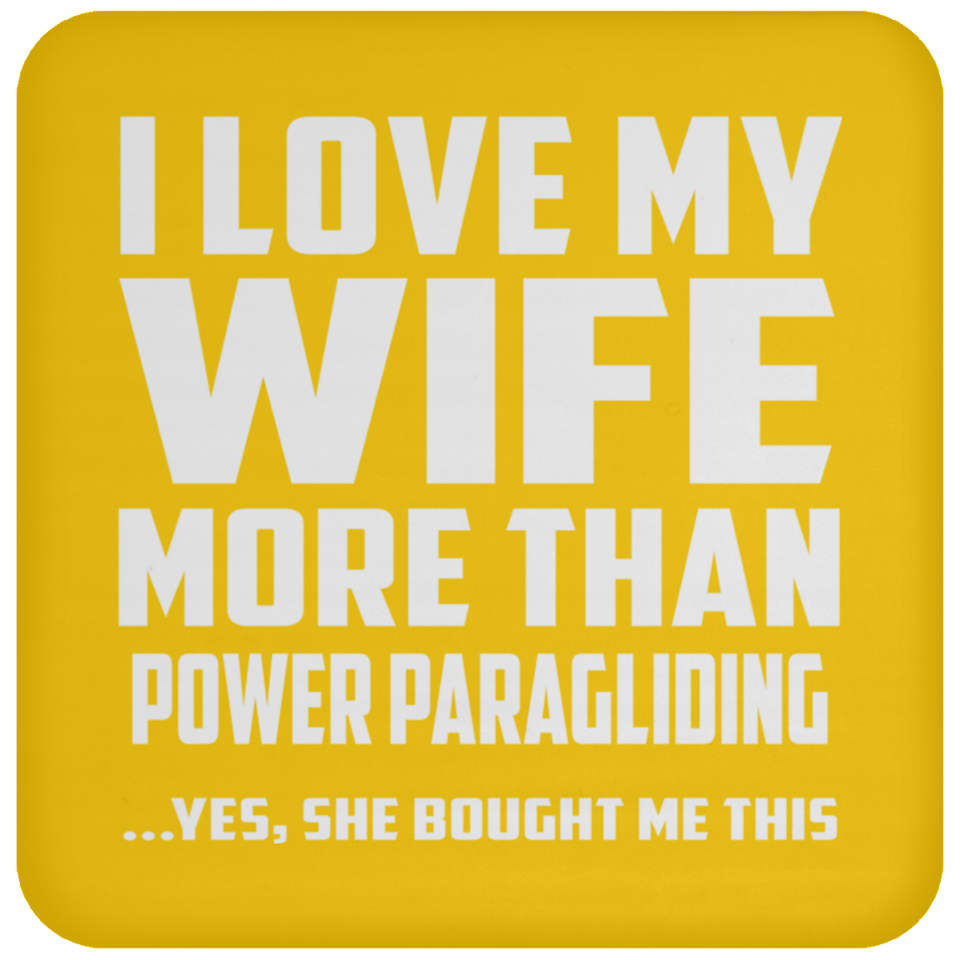 I Love My Wife More Than Power Paragliding - Drink Coaster