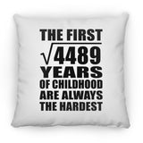 67th Birthday Square Root of 4489 Years of Childhood - Throw Pillow