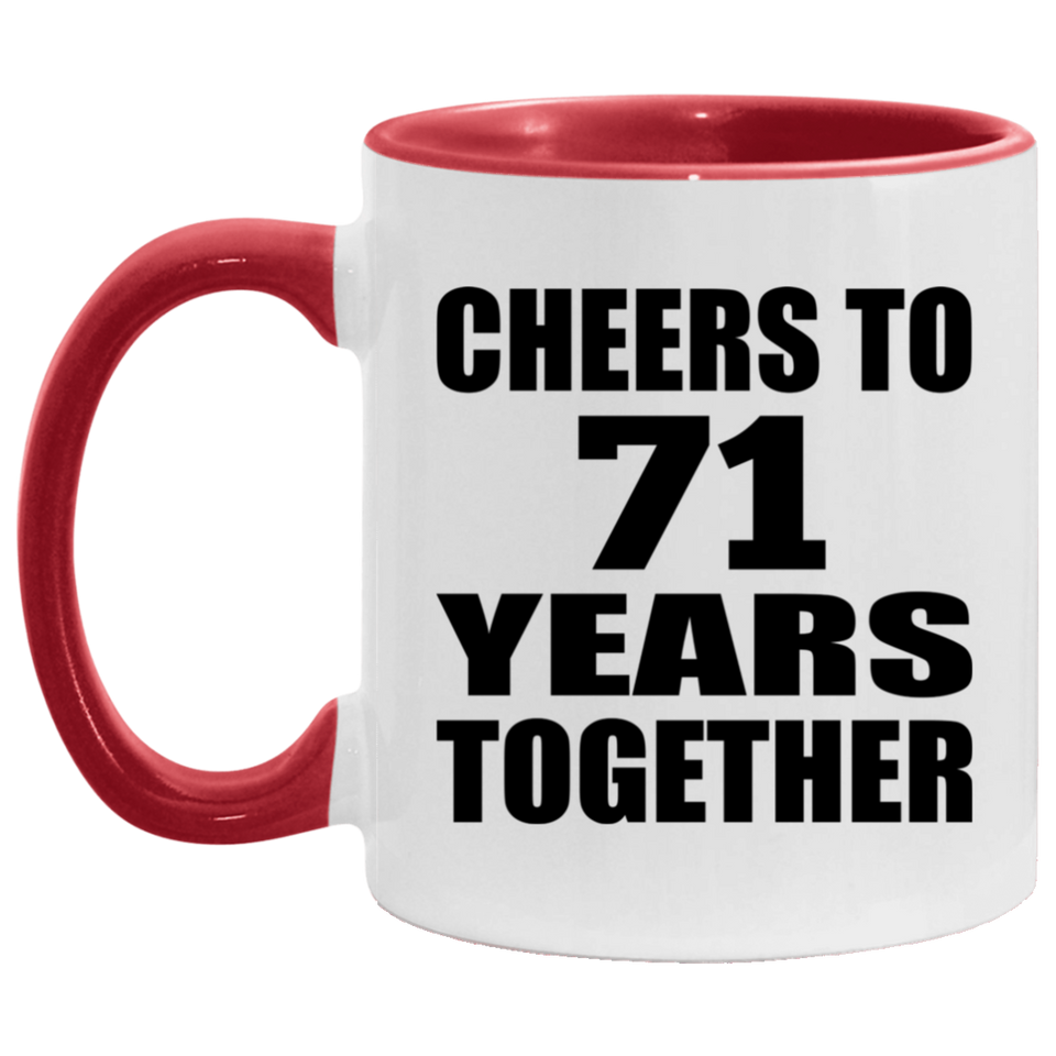 71st Anniversary Cheers To 71 Years Together - 11oz Accent Mug Red