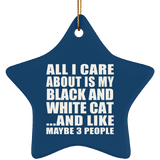 All I Care About Is My Black And White Cat - Star Ornament