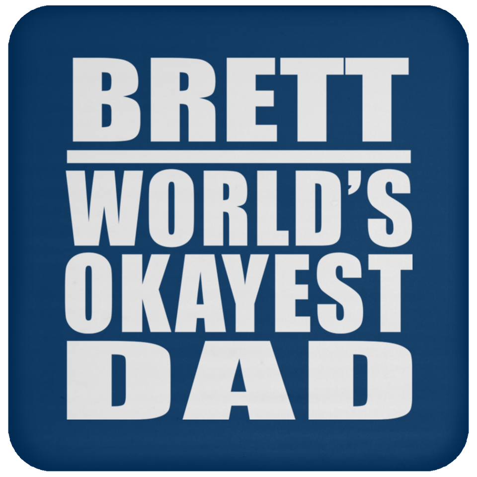 Brett World's Okayest Dad - Drink Coaster