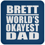 Brett World's Okayest Dad - Drink Coaster