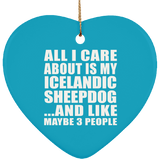 All I Care About Is My Icelandic Sheepdog - Heart Ornament