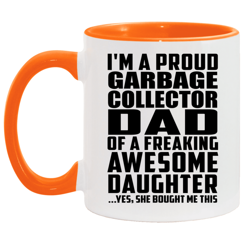 Proud Garbage Collector Dad Of Awesome Daughter - 11oz Accent Mug Orange