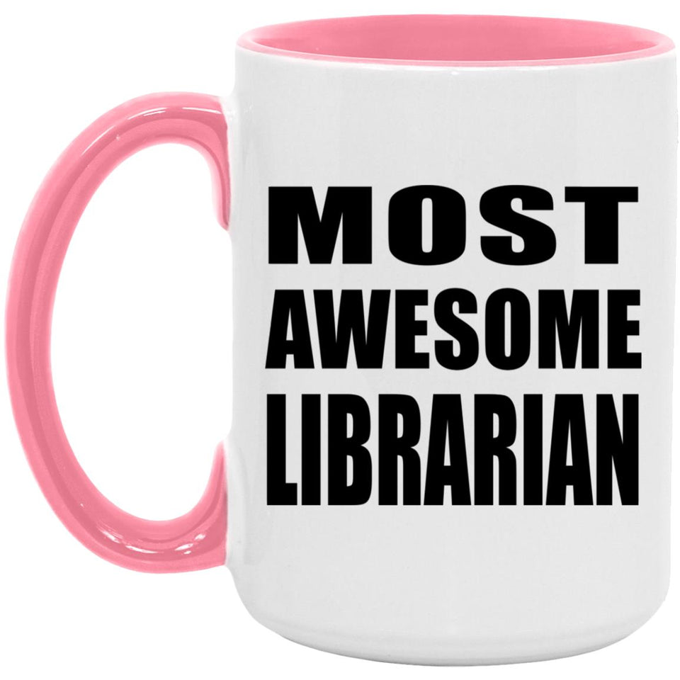 Most Awesome Librarian - 15oz Accent Mug Pink