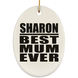 Sharon Best Mum Ever - Oval Ornament