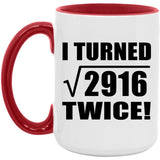 108th Birthday I Turned Square Root of 2916 Twice - 15oz Accent Mug Red