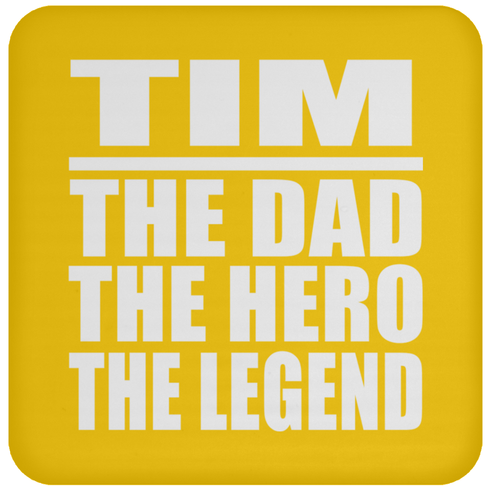 Tim The Dad The Hero The Legend - Drink Coaster
