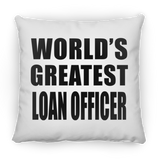 World's Greatest Loan Officer - Throw Pillow