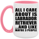 All I Care About Is Labrador Retriever - 15oz Accent Mug Pink
