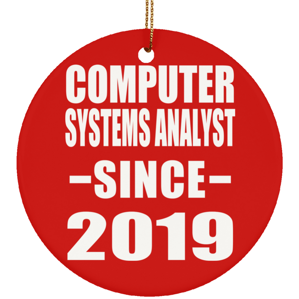 Computer Systems Analyst Since 2019 - Circle Ornament