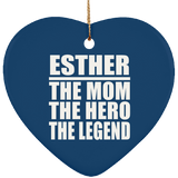 Esther The Mom The Hero The Legend - Heart Ornament