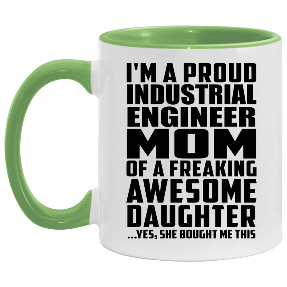 Proud Industrial Engineer Mom Of Awesome Daughter - 11oz Accent Mug Green