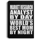 Market Research Analyst By Day World's Best Mom By Night - Canvas Portrait