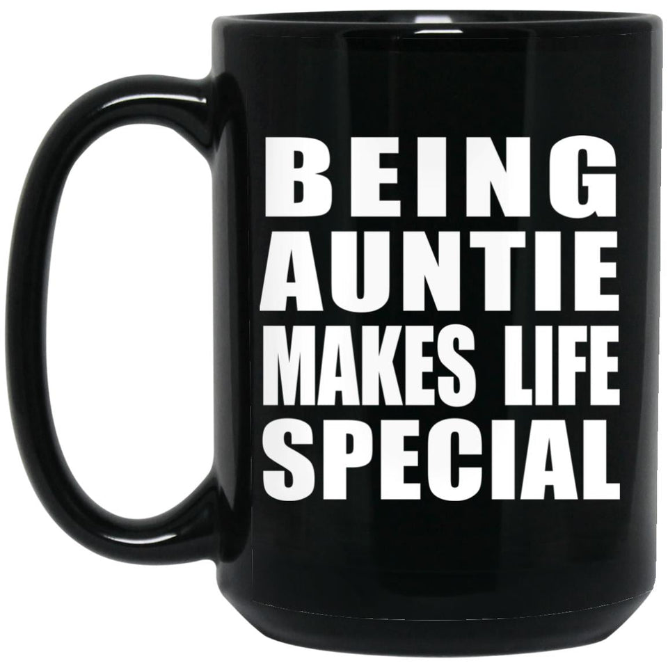 Being Auntie Makes Life Special - 15oz Coffee Mug Black