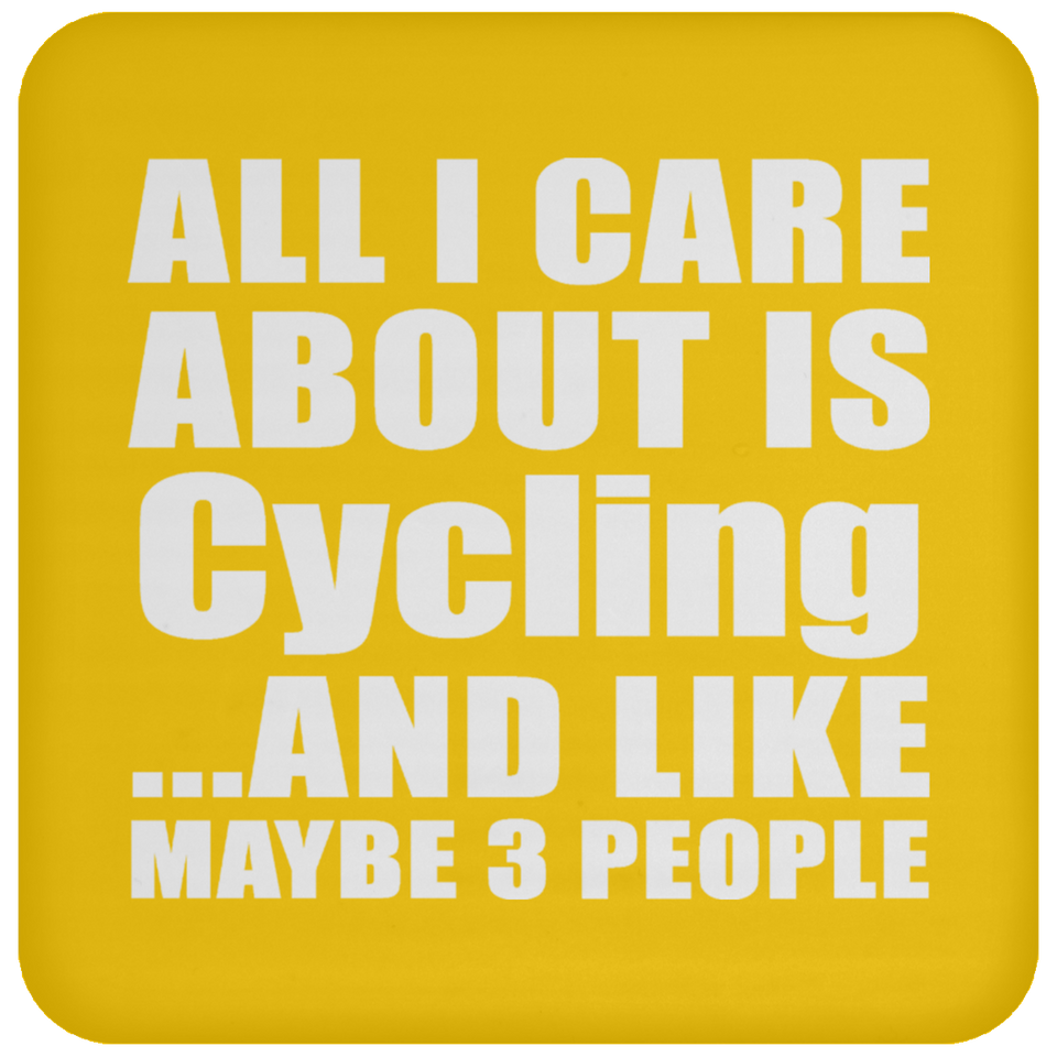 All I Care About Is Cycling - Drink Coaster