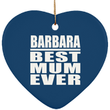 Barbara Best Mum Ever - Heart Ornament