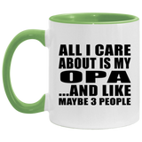 All I Care About Is My Opa - 11oz Accent Mug Green