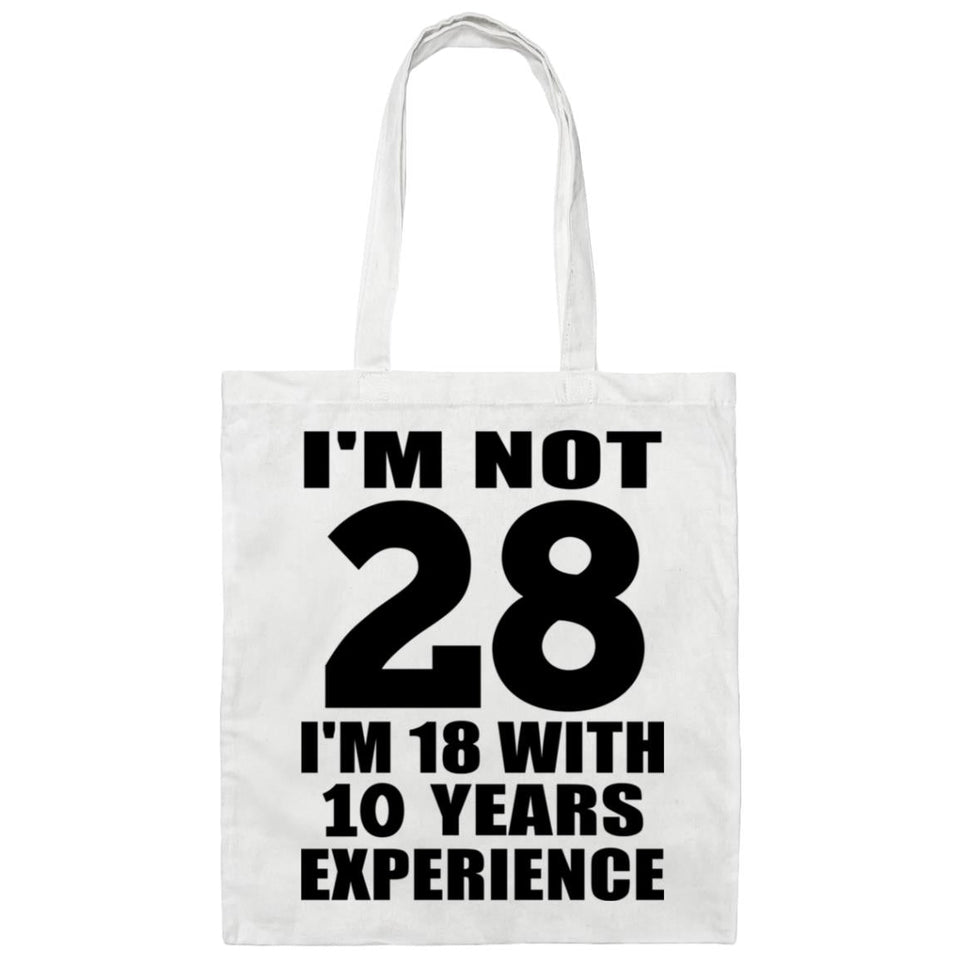 28th Birthday I'm Not 28 I'm 18 With 10 Years Experience - Tote Bag White