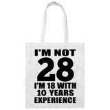 28th Birthday I'm Not 28 I'm 18 With 10 Years Experience - Tote Bag White