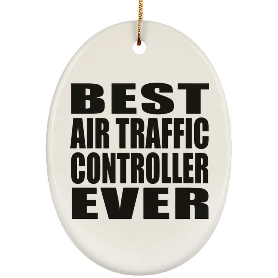 Best Air Traffic Controller Ever - Oval Ornament