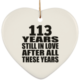 113th Anniversary 113 Years Still In Love After These Years - Heart Ornament