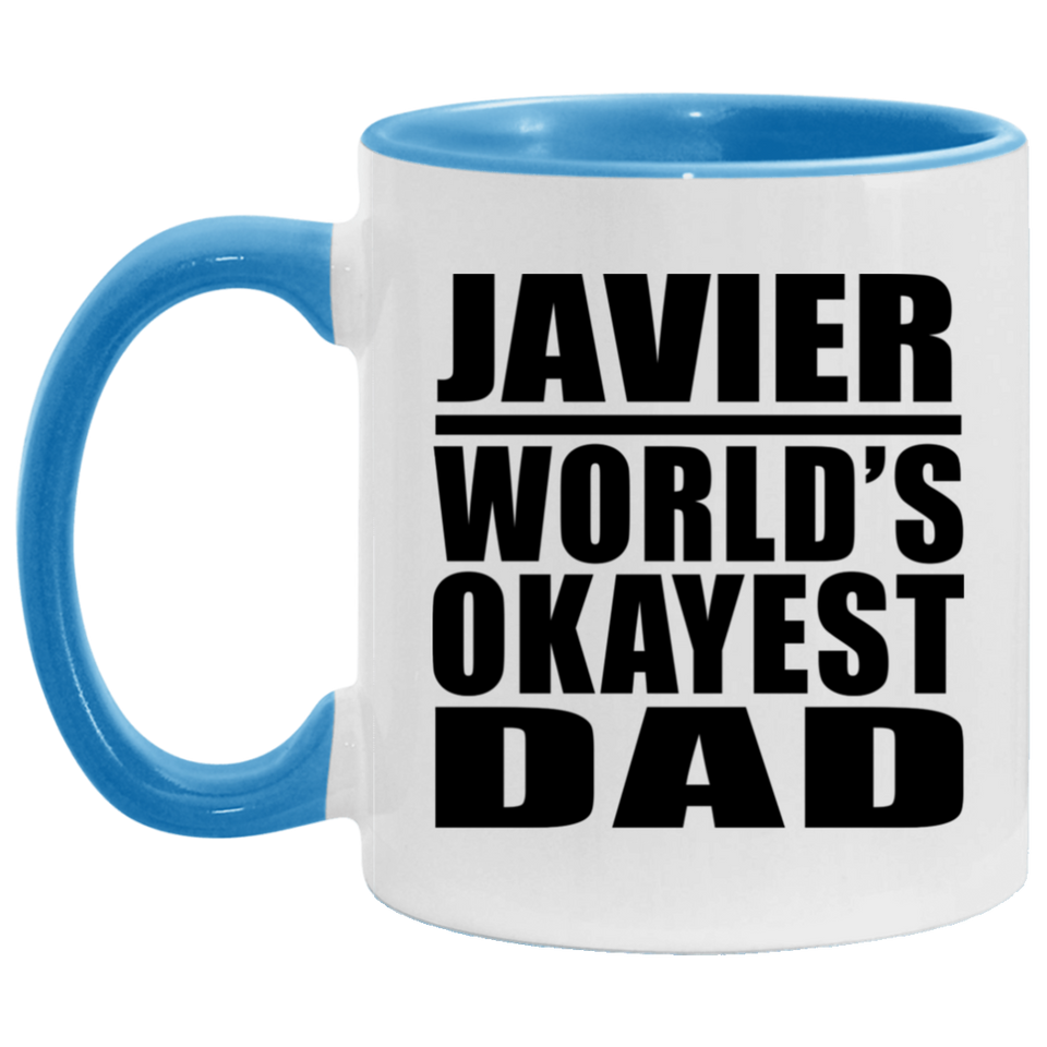Javier World's Okayest Dad - 11oz Accent Mug Blue