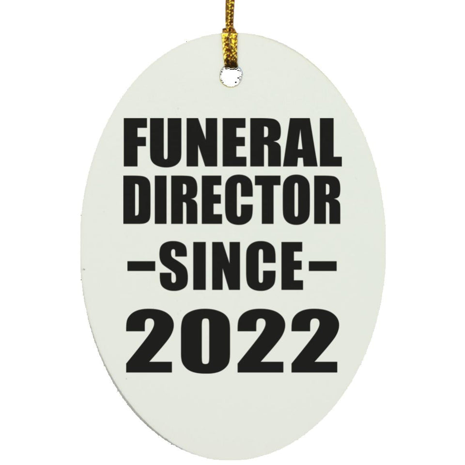 Funeral Director Since 2022 - Oval Ornament