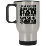 Proud Truck Driver Dad Of Awesome Daughter - Silver Travel Mug