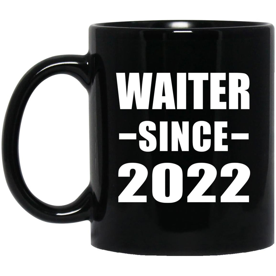 Waiter Since 2022 - 11oz Coffee Mug Black