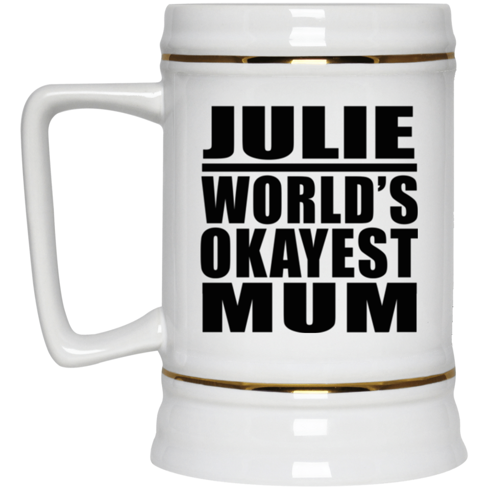 Julie World's Okayest Mum - Beer Stein