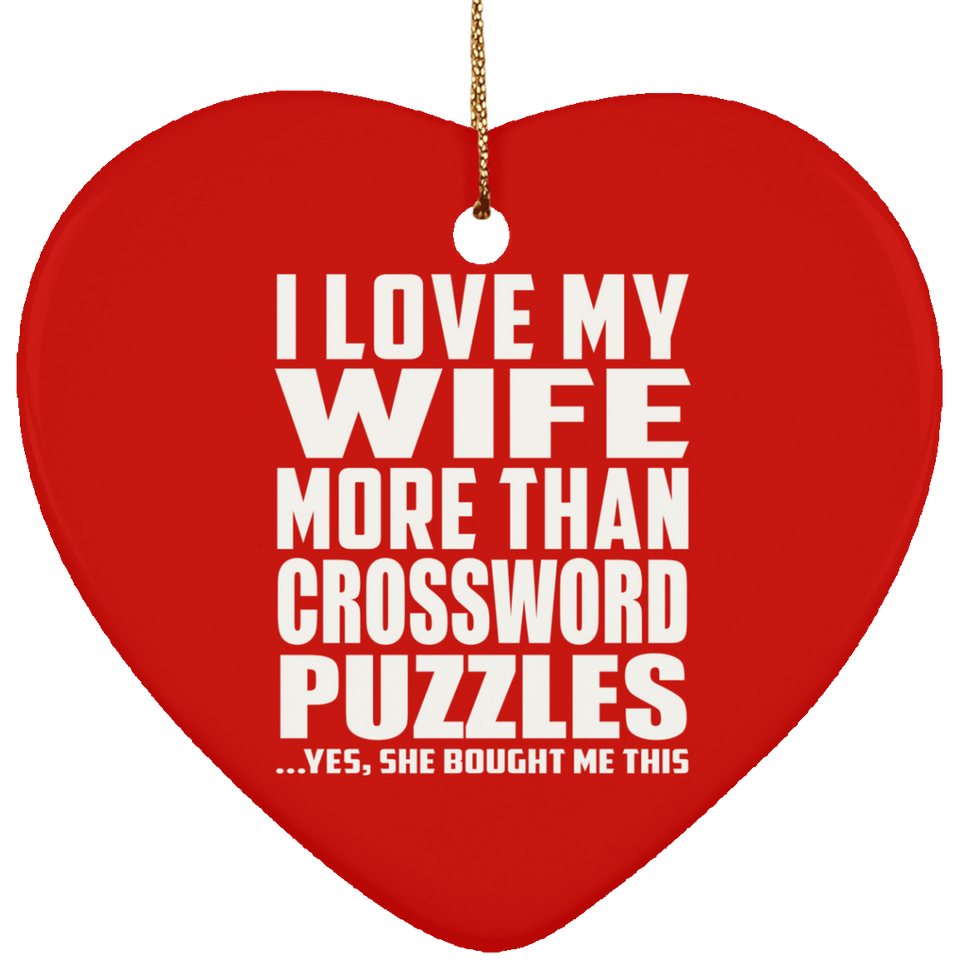 I Love My Wife More Than Crossword Puzzles - Heart Ornament