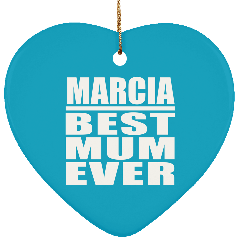 Marcia Best Mum Ever - Heart Ornament