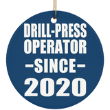 Drill-Press Operator Since 2020 - Circle Ornament