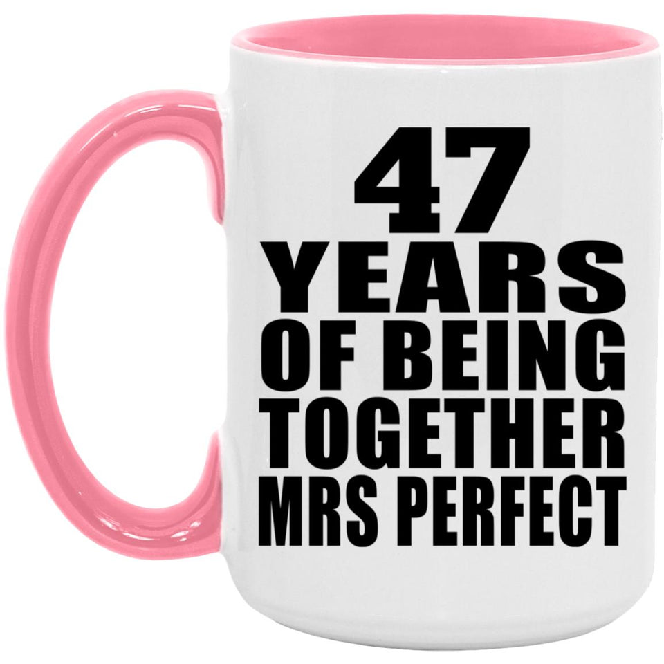 47th Anniversary 47 Years Of Being Mrs Perfect - 15oz Accent Mug Pink