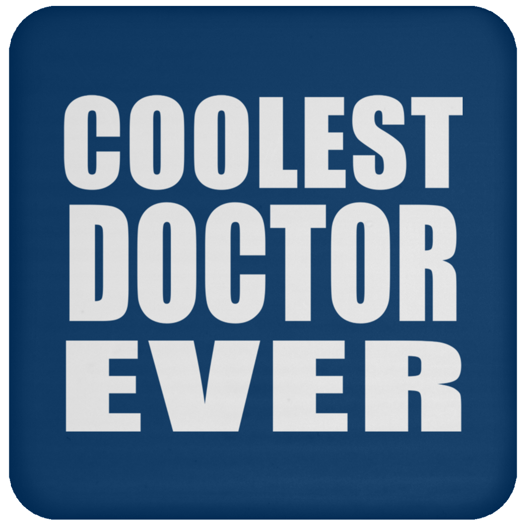 Coolest Doctor Ever - Drink Coaster