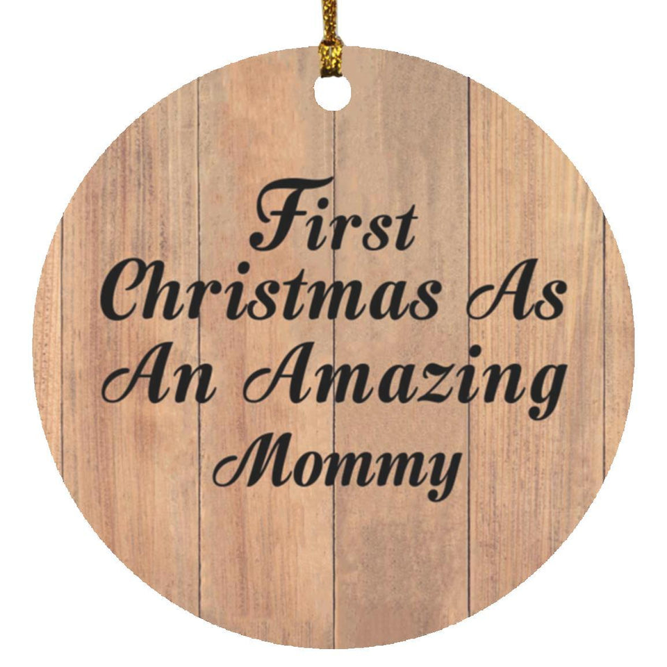 First Christmas As An Amazing Mommy - Circle Ornament C
