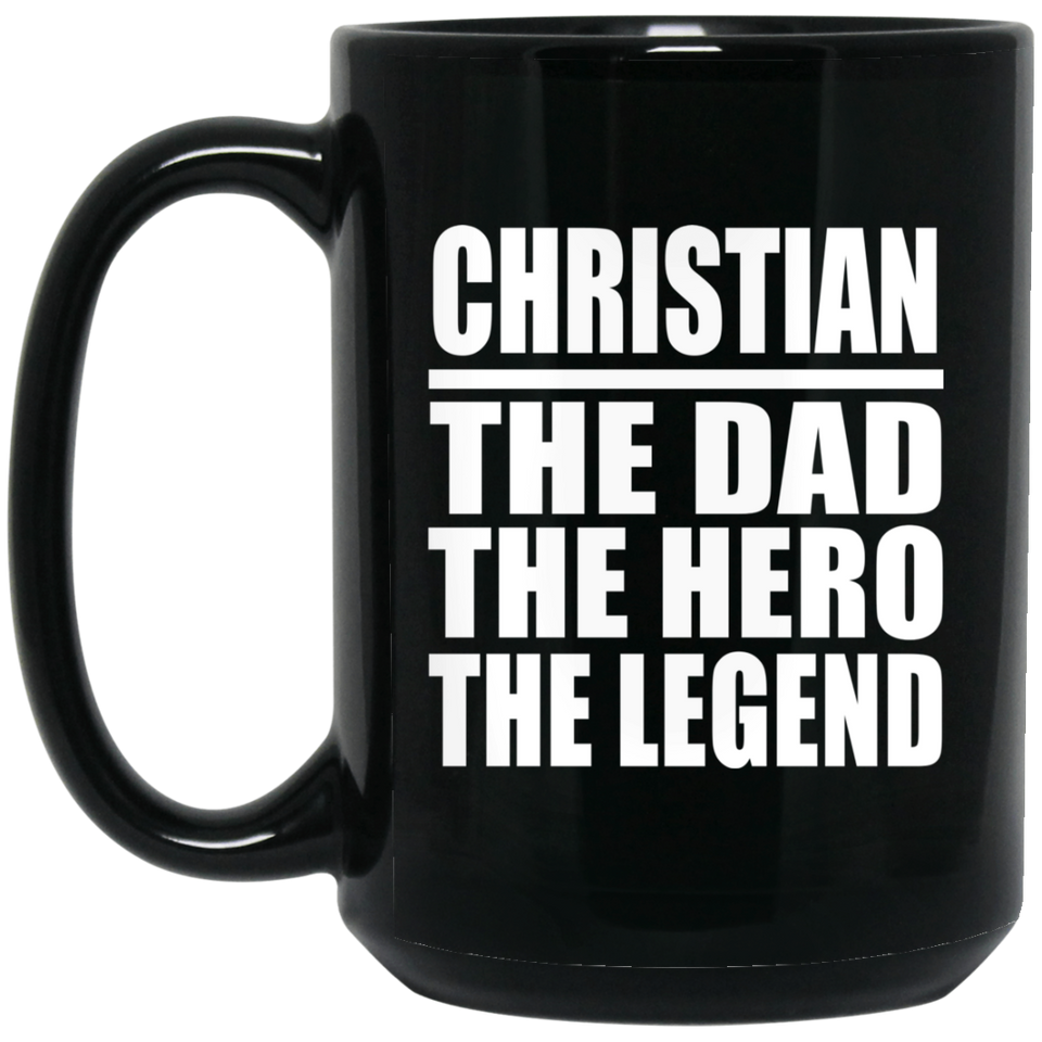Christian The Dad The Hero The Legend - 15 Oz Coffee Mug Black