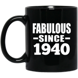 84th Birthday Fabulous Since 1940 - 11 Oz Coffee Mug Black